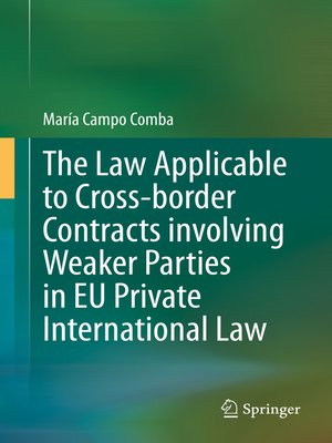 The Law Applicable to Cross-border Contracts involving Weaker Parties in EU Private International Law by María Campo Comba